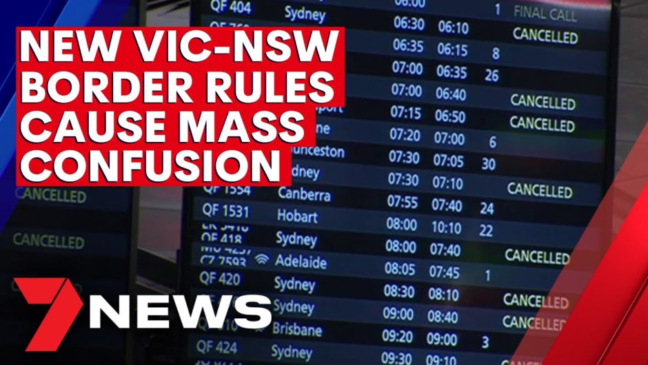 Thousands of Victorians rush home from NSW  | 7NEWS