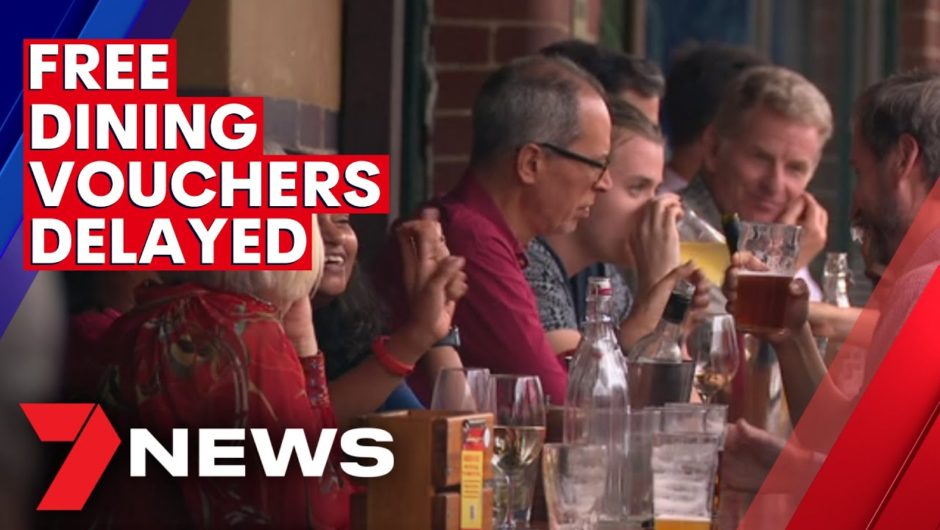 Rollout of free dining and entertainment vouchers in NSW pushed back | 7NEWS