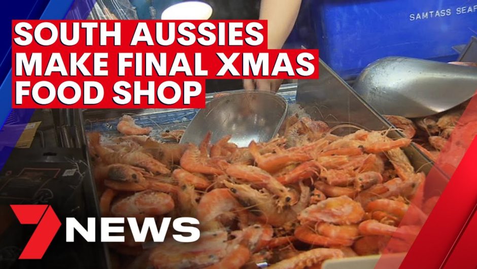 South Australians make final food shops before Christmas | 7NEWS