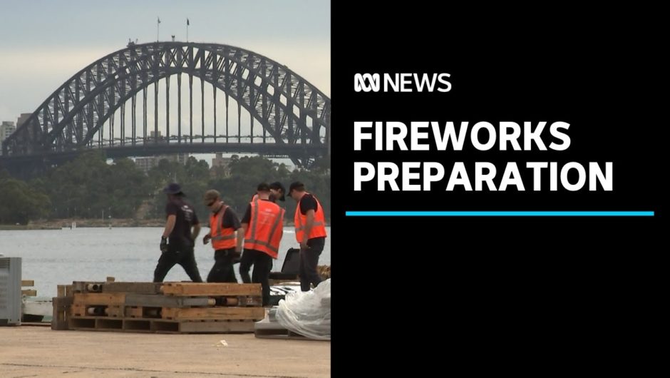Preparations for Sydney’s New Year’s Eve fireworks are underway | ABC News