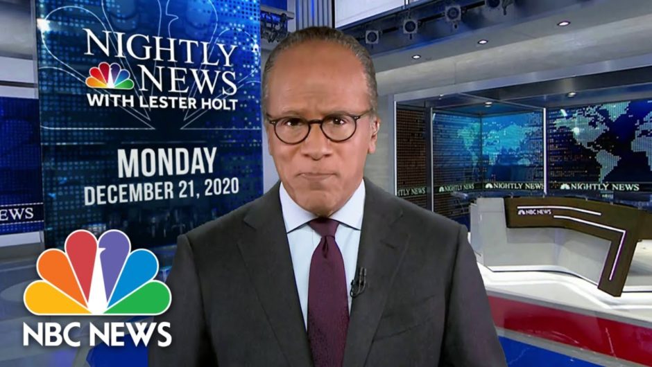 NBC Nightly News Broadcast (Full) – December 21st, 2020 | NBC Nightly News
