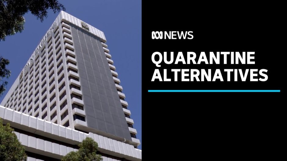 Calls for alternatives to hotel quarantine systems in Western Australia | ABC News