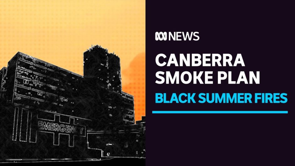 A year since bushfire smoke engulfed Canberra is the city better prepared? | ABC News