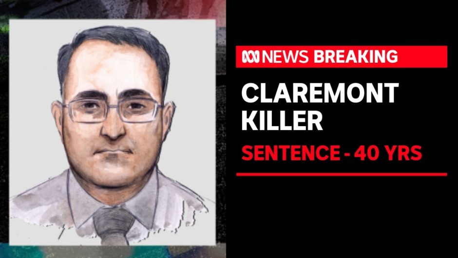 Claremont killer 'likely to die in jail' after being sentenced to a minimum of 40 years | ABC News