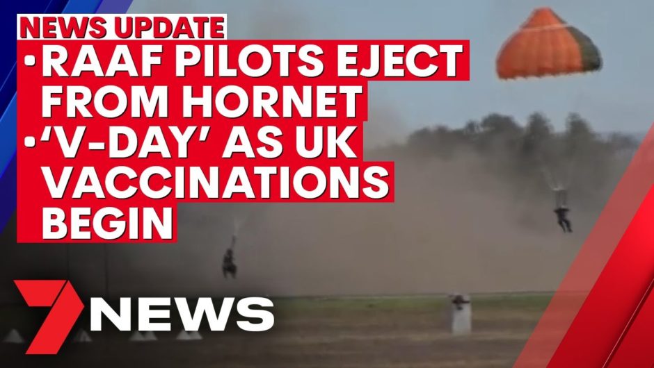 7NEWS Update – December 9: RAAF pilots eject from jet; first patients receive COVID vaccine | 7NEWS