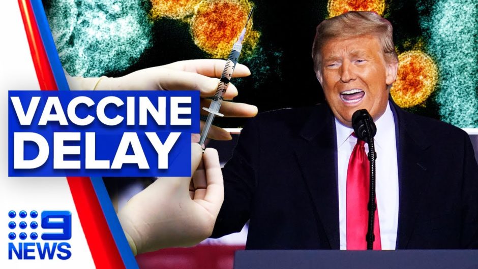 Coronavirus: Trump blamed for vaccine rollout falling behind schedule | 9 News Australia