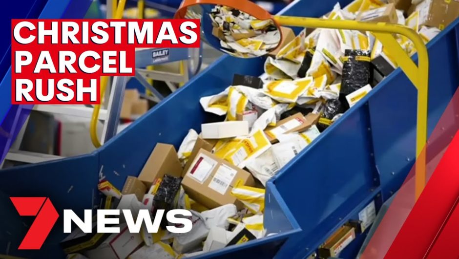 How Australia Post is pulling out all stops to handle an avalanche of Christmas parcels | 7NEWS
