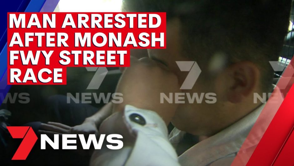 Man arrested after Monash Freeway street race | 7NEWS