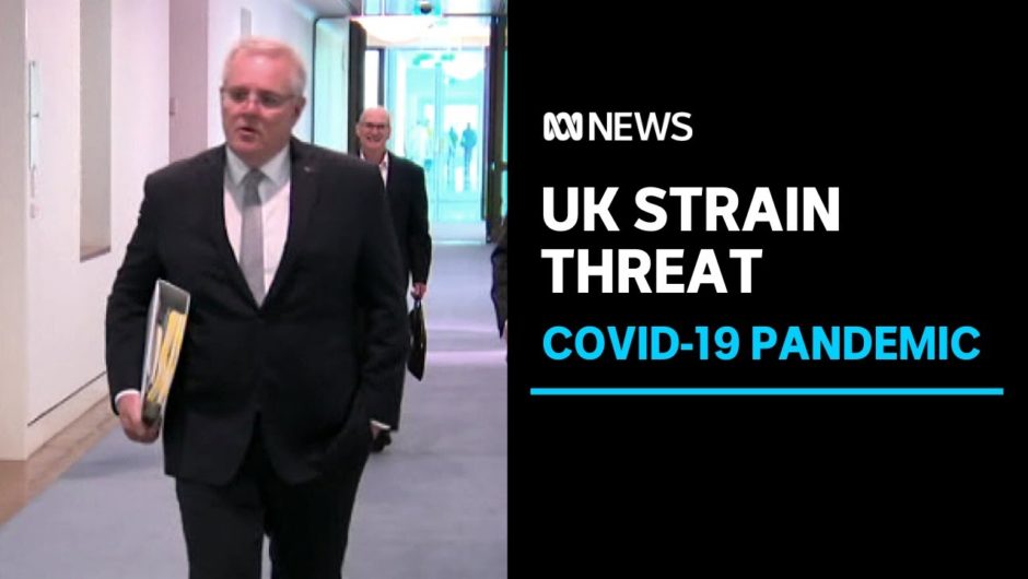 National Cabinet to meet on Friday to discuss mutant UK strain of COVID-19 | ABC News