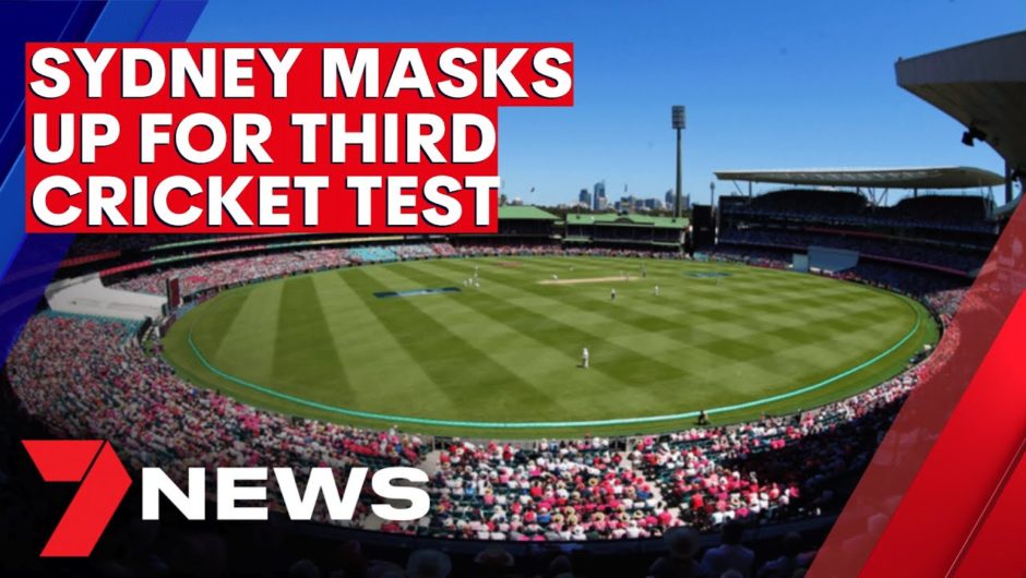 Sydney told to mask up ahead of cricket test | 7NEWS