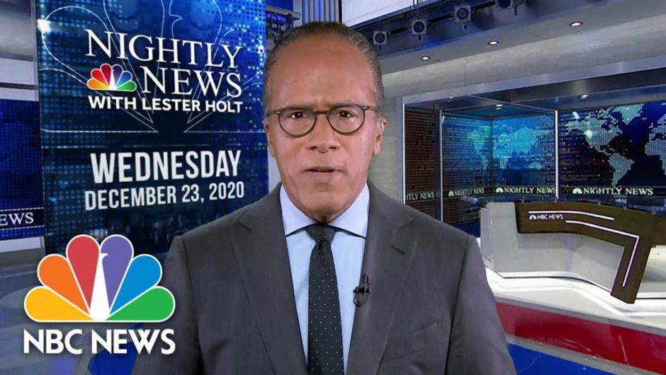 NBC Nightly News Broadcast (Full) – December 23rd, 2020 | NBC Nightly News