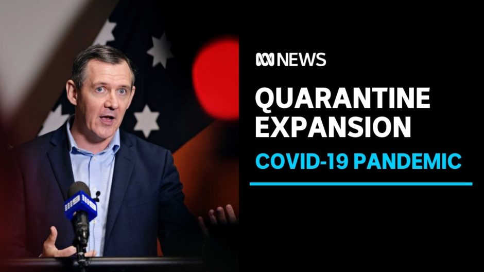 The Northern Territory's COVID-19 quarantine capacity to be expanded | ABC News