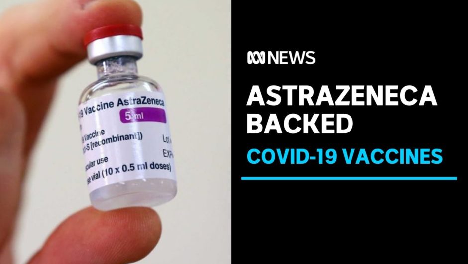 Australia backs AstraZeneca COVID-19 vaccine despite calls to boost Pfizer doses | ABC News