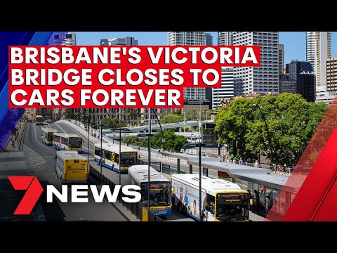 Brisbane's Victoria Bridge closed to general traffic forever | 7NEWS