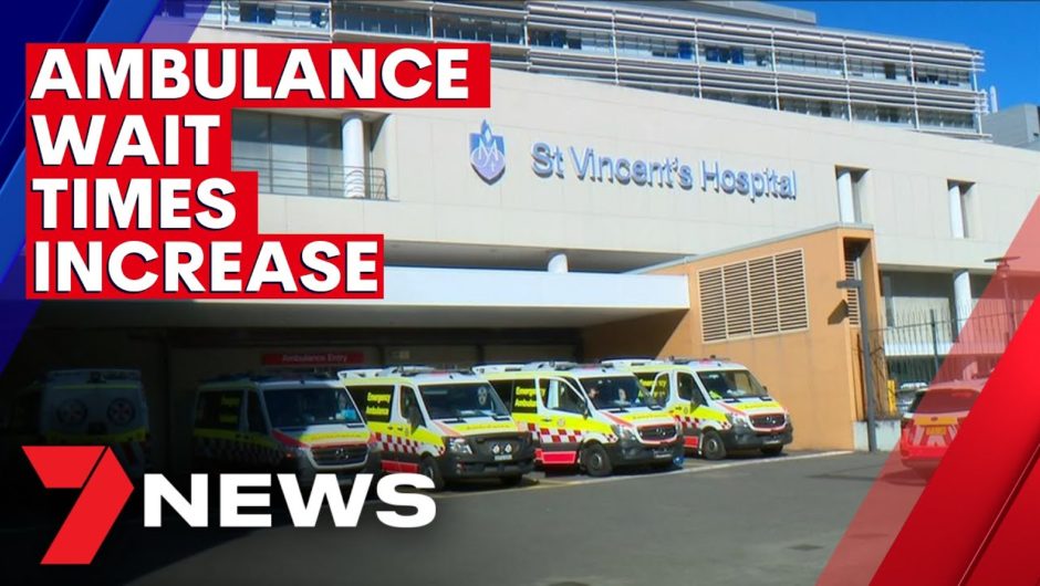Waiting times rise for NSW ambulances | 7NEWS
