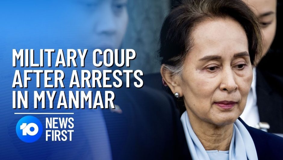 Aung San Suu Kyi Detained In Feared Myanmar Military Coup | 10 News First