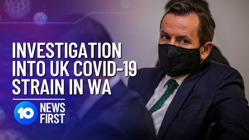 COVID-19: Questions About How UK Strain Was Contracted In WA
