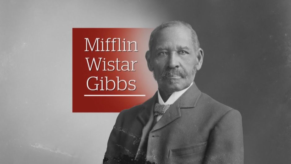 Mifflin Gibbs: Uncovering a Black B.C. pioneer