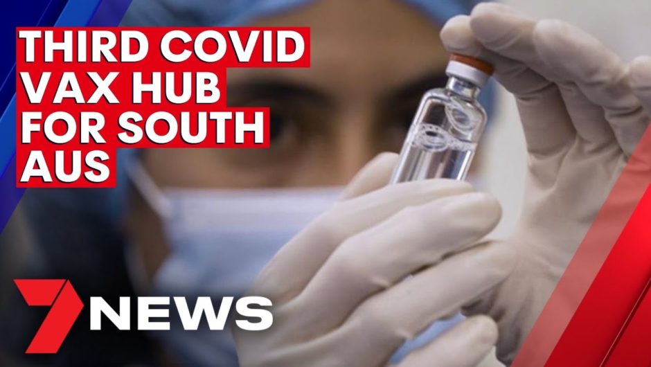 COVID Vaccine: Lyell McEwin to become South Australia’s third coronavirus vaccine hub | 7NEWS