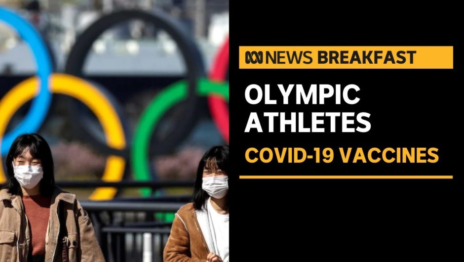 Australian Olympic chief says COVID-19 vaccine is 'great relief' for athletes | ABC News