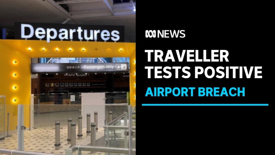 Traveller who accidentally breached green zone at Brisbane airport is  positive for COVID | ABC News