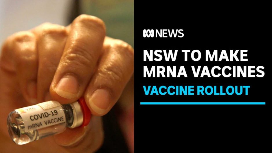 NSW could soon be a hub of mRNA vaccine technology | ABC News