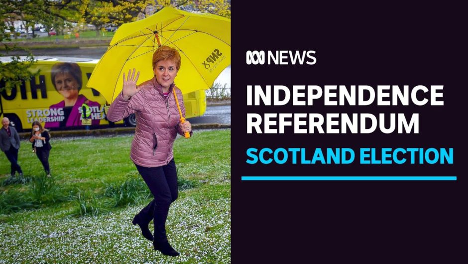 Scotland's election could put the United Kingdom on the path towards a break-up | ABC News