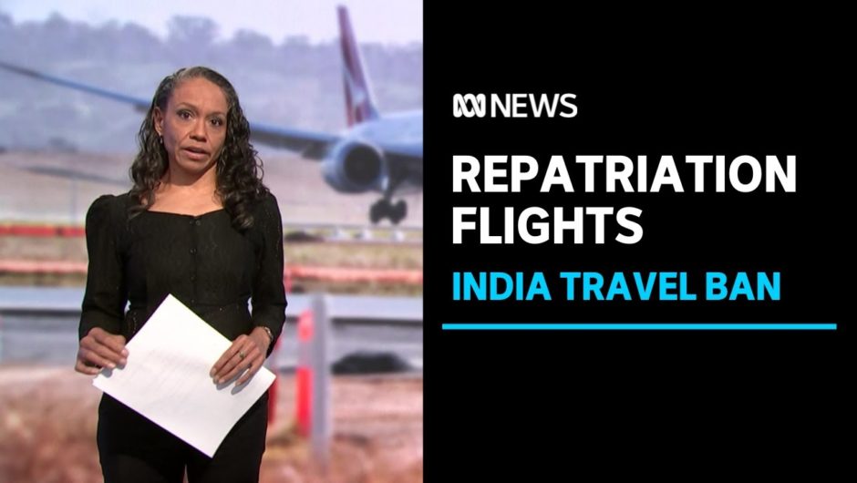 What is Australia's plan for the resumption of travel with India? | ABC News