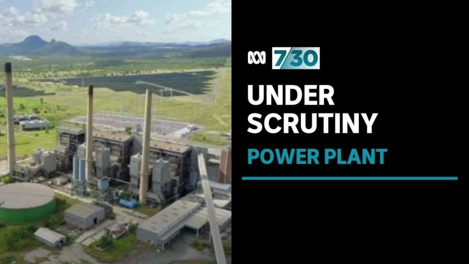 Proposed coal-fired power station in North Queensland under scrutiny | 7.30