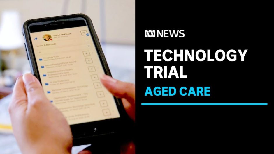 Healthcare tech is 'stuck in another generation', but a new system is improving aged care | ABC News