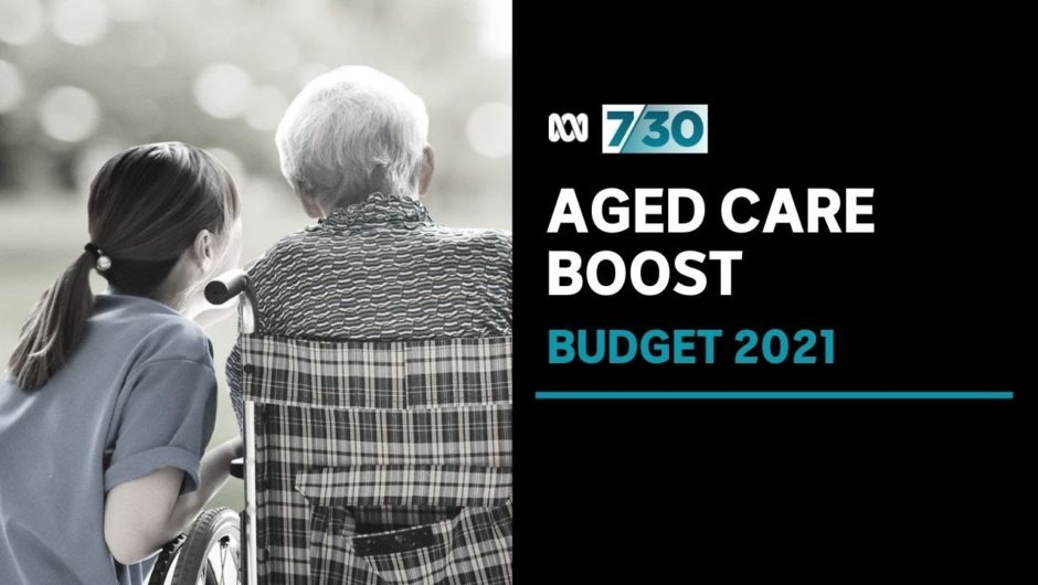 How the budget aims to improve aged care | 7.30