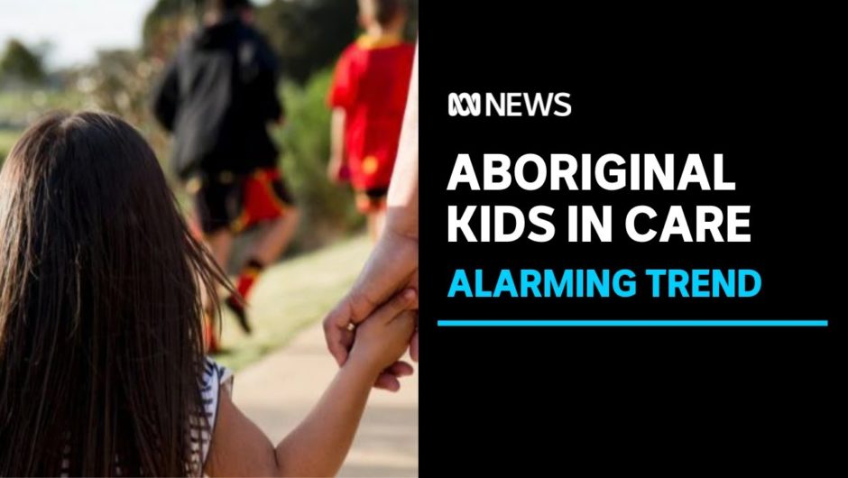 Aboriginal children entering SA state care in growing numbers | ABC News