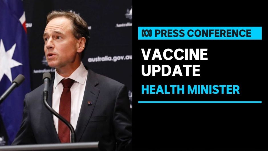 IN FULL: Health Minister Greg Hunt provides a COVID-19 vaccine update | ABC News