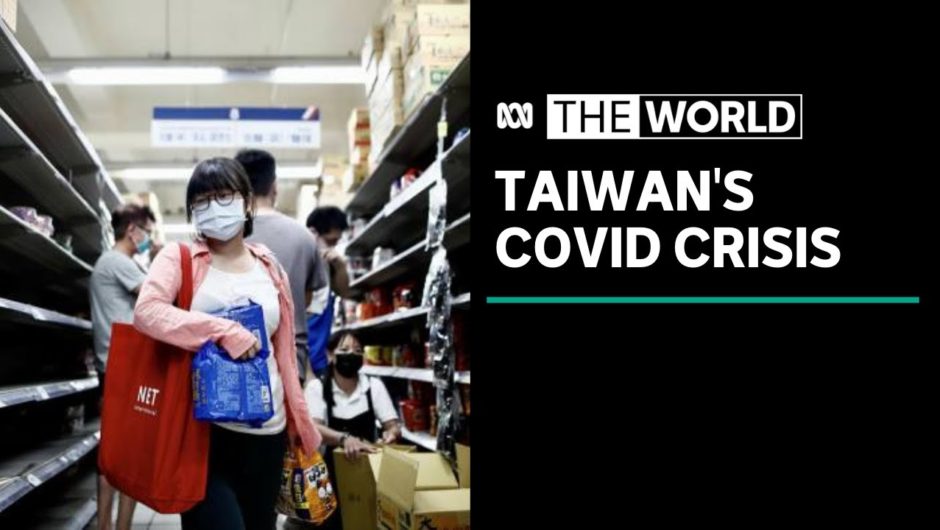 Taiwan’s latest outbreak ‘the worst since the beginning of the pandemic’ | The World