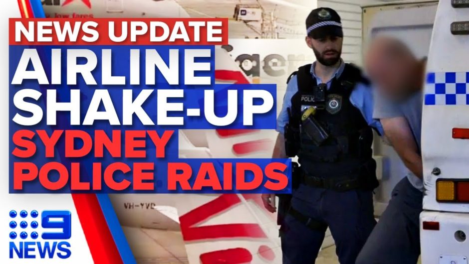 Australian aviation shake-up, Sydney police raids, Europe travel | 9 News Australia