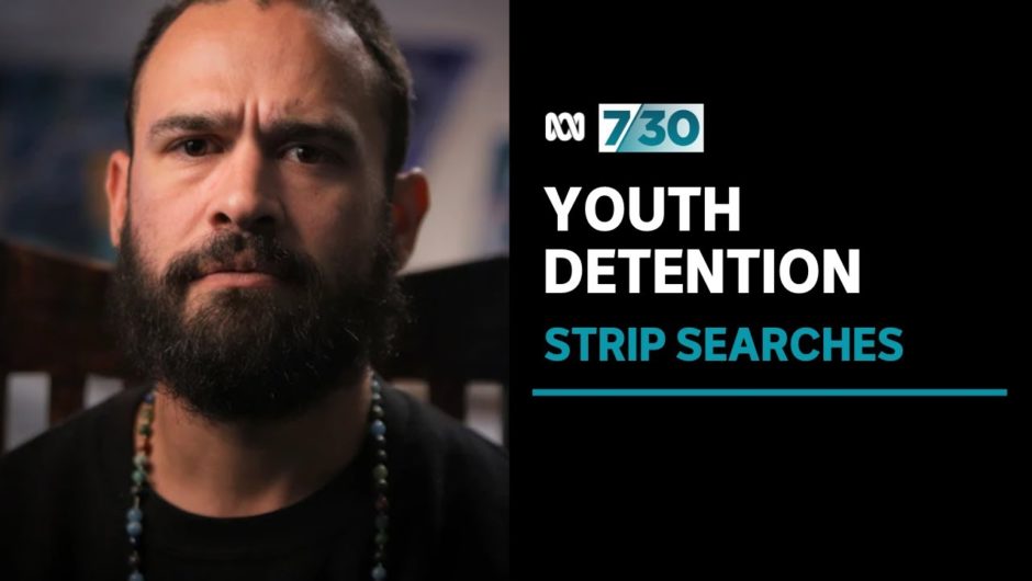 Two Aboriginal men claim they were sexually abused during strip searches in youth detention | 7.30