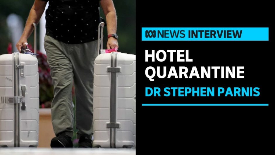 Doctor looks at Victoria's outbreak and the need for purpose-built quarantine facilities | ABC News