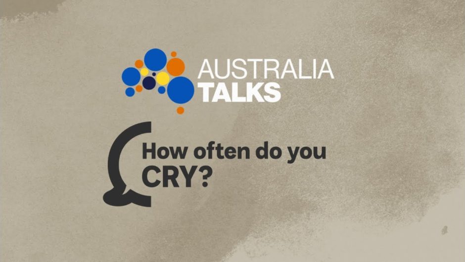 How often do you cry compared to other Australians? | ABC News