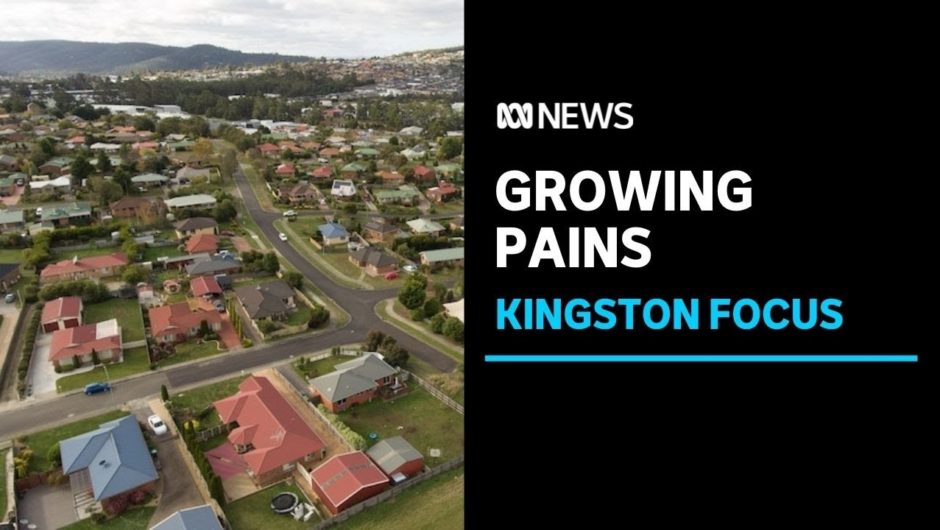 The Tasmanian town of Kingston is booming, but at what cost? | ABC News