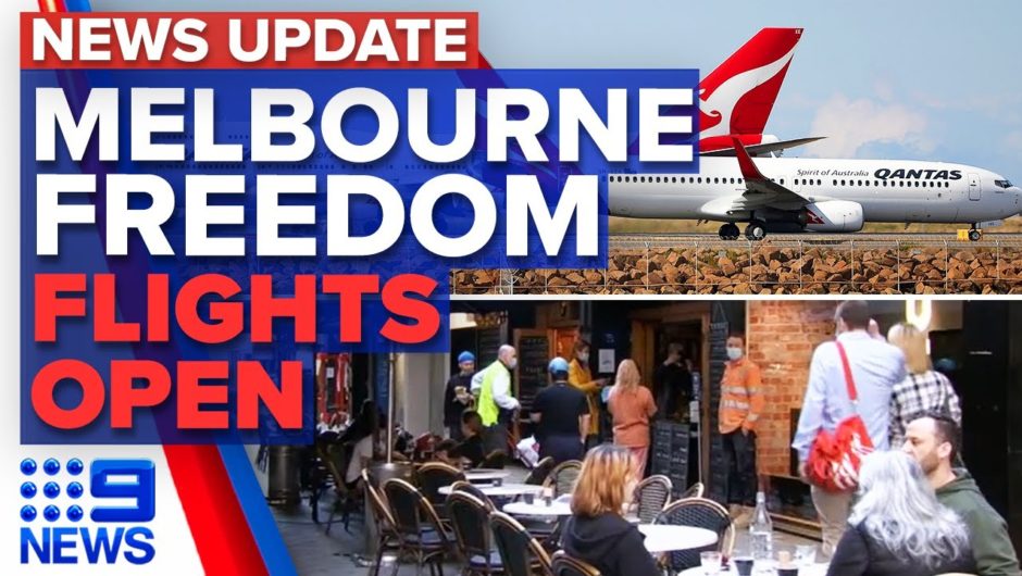 Melbourne celebrates freedom as lockdown eases, International travel update | 9 News Australia