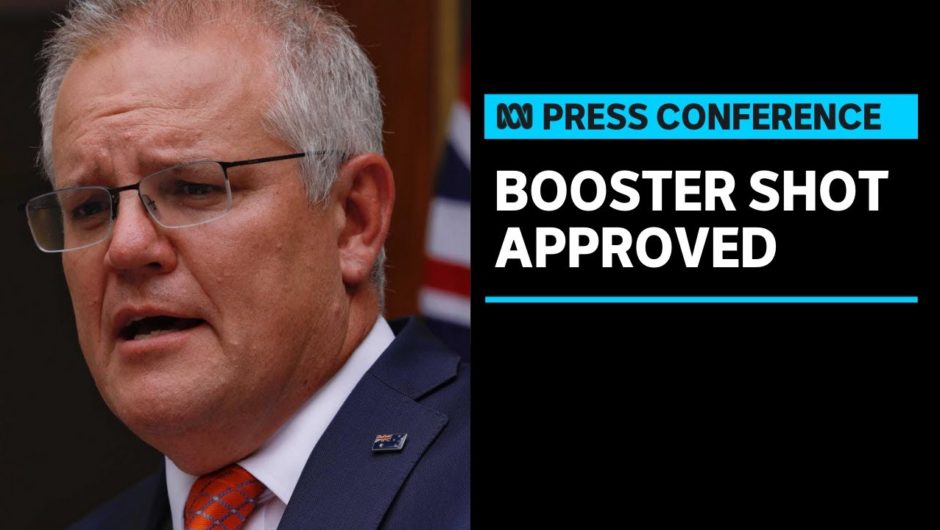 The Prime Minister announces ATAGI approval of booster shots | ABC News