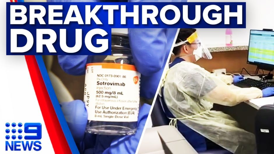 New breakthrough drug treating at-risk COVID-19 patients | Coronavirus | 9 News Australia