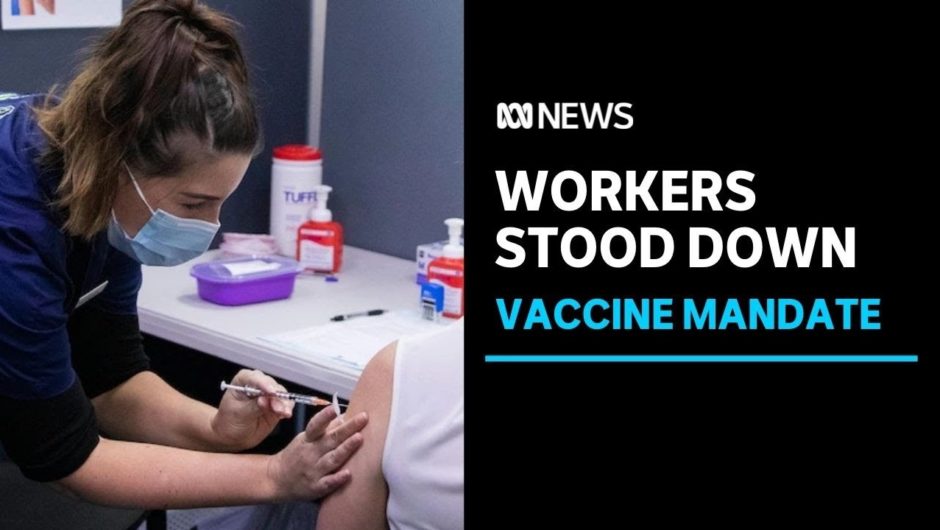 Unvaccinated health workers stood aside, as Tasmania introduces COVID vaccine mandate | ABC News