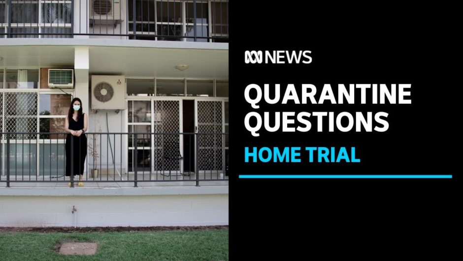 The NT's home quarantine trial is set to expand but there are calls for more transparency | ABC News