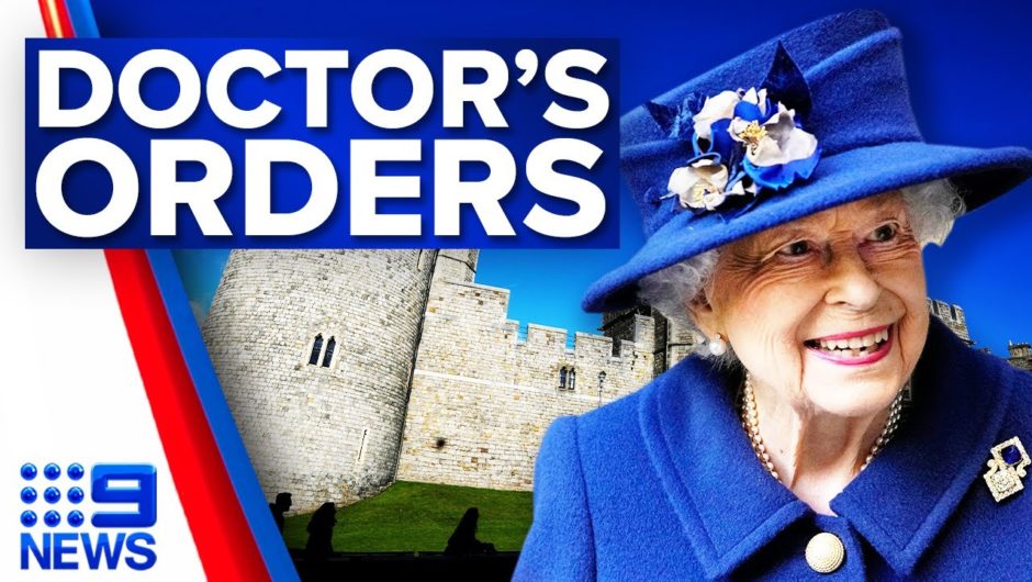 Queen cancels two weeks of official visits on doctor's orders | 9 News Australia