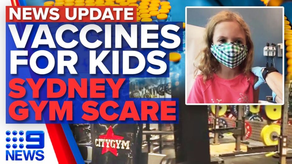 Five-year-olds could soon access vaccines, 15 COVID-19 cases linked to Sydney gym | 9 News Australia