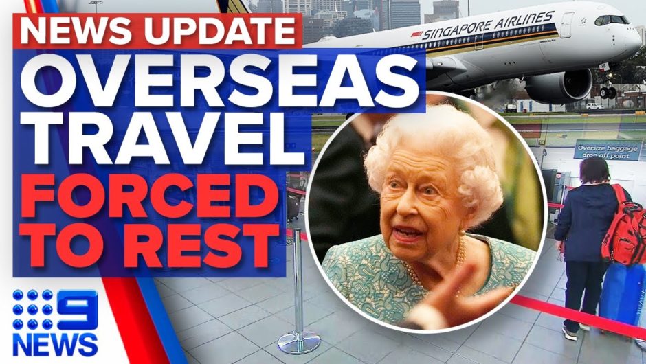 New travel freedoms for vaccinated Aussies, Queen’s fresh health scare | 9 News Australia