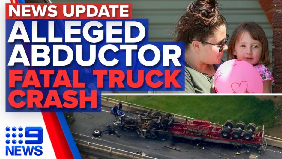 Man charged over alleged abduction of Cleo Smith, Fatal truck crash in Victoria | 9 News Australia