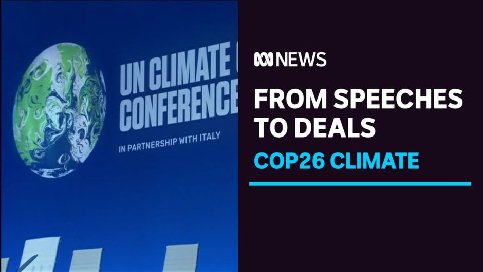 COP26 moves from making speeches to working out how to pay for pledges | ABC NEWS