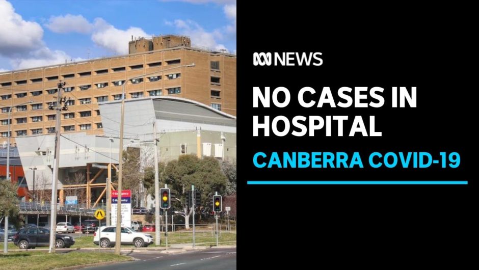 Canberra records first day without COVID cases in hospitals since start of lockdown | ABC News